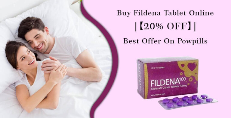 Buy Fildena Tablet Online Best Offer On Powpills 768x394