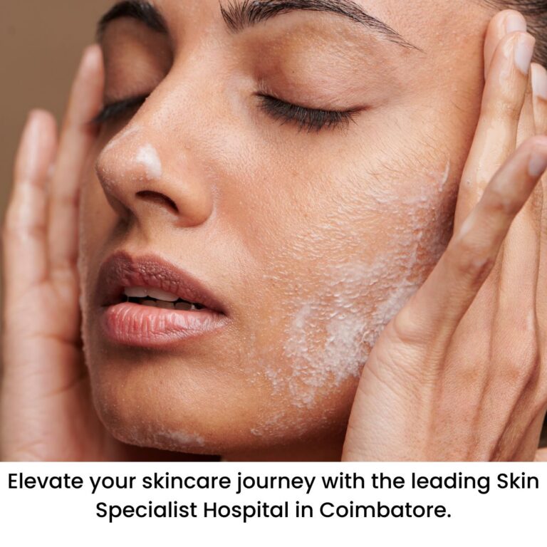 Elevate your skincare journey with the leading Skin Specialist Hospital in Coimbatore 768x768