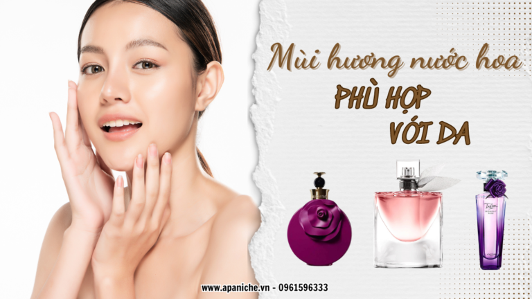 mui huong nuoc hoa phu hop voi da 768x432