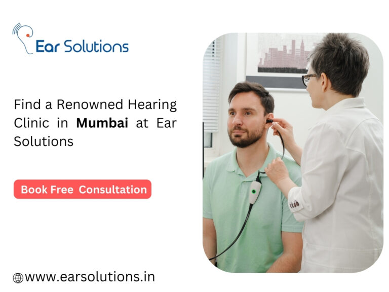 Find a Renowned Hearing Clinic in Mumbai at Ear Solutions 768x576