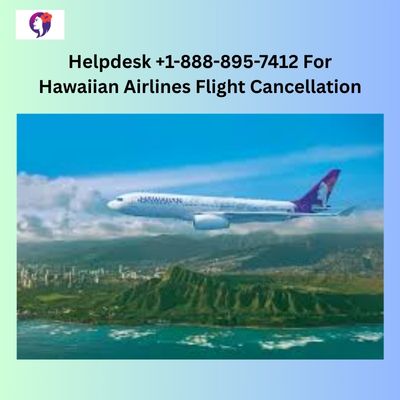Helpdesk 1 888 895 7412 For Hawaiian Airlines Flight Cancellation