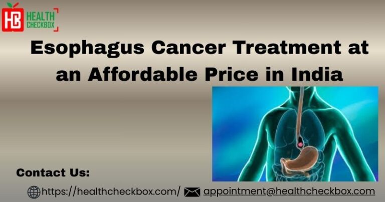 Esophagus Cancer Treatment at an Affordable Price in India 768x403