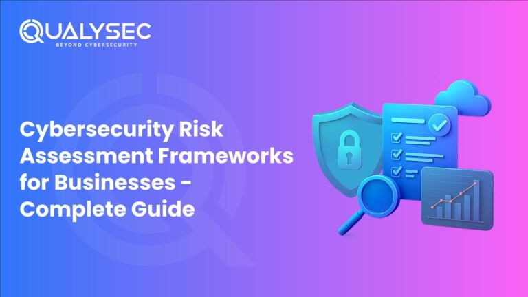 Cybersecurity Risk Assessment Frameworks for Businesses Complete Guide 768x432
