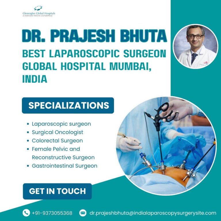 Dr. Prajesh Bhuta Best Laparoscopic Surgeon Global Hospital Mumbai India 768x768